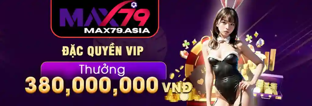 Khuyến Mãi MAX79 – Nhận Thưởng Hấp Dẫn Ngay Hôm Nay